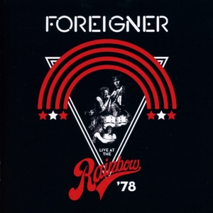 FOREIGNER - LIVE AT THE RAINBOW '78