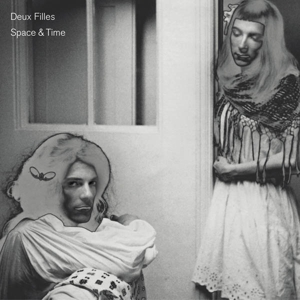 DEUX FILLES - Space & Time