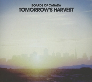 BOARDS OF CANADA - TOMORROW'S HARVEST