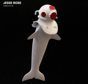 JESSE ROSE - FABRICLIVE 85 JESSE ROSE