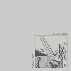 NAKED LIGHTS - On Nature