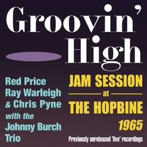 VARIOUS - GROOVIN HIGH - JAM SESSION AT THE HOPBINE 1965