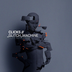 CLICKS - GLITCH MACHINE