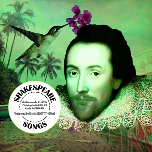 CHASSY GUILLAUME DE - MARGUET CHRISTOPHE - SHEPPAR - SHAKESPEARE SONGS