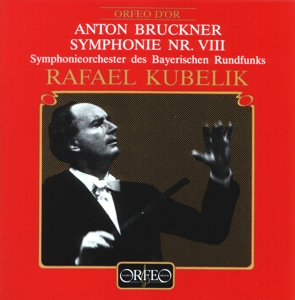 SYMPHONIEORCHESTER D. BR- RAFA - BRUCKNER 8- KUBELIK