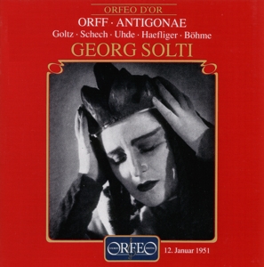 GOLTZ- BARTH- KUSCHE- UHDE- KU - ORFF ANTIGONAE;  SOLTI