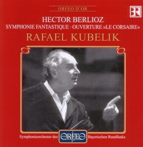 SYMPHONIEORCHESTER DES BAYERIS - BERLIOZ SYMPH.FANT.; KUBELIK