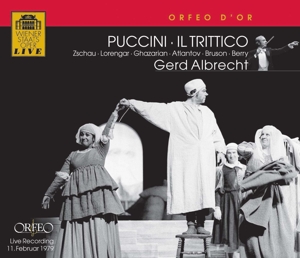 ZSCHAU- LORENGAR- GHAZARIAN- A - PUCCINI IL TRITTICO; ALBRECHT