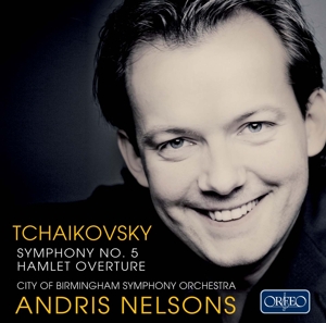 CITY OF BIRMINGHAM SYMPHONY OR - TCHAIKOVSKY 5; HAMLET; NELSONS