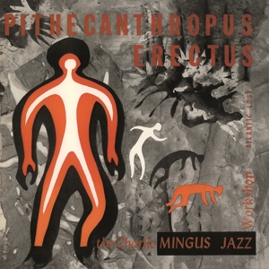 Charlie Mingus - Pithecanthropus Erectus