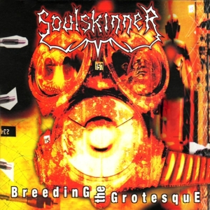 SOULSKINNER - BREEDING THE GROTESQUE