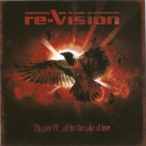 RE-VISION - CHAPTER IV ALL FOR THE SAKE OF LOVE