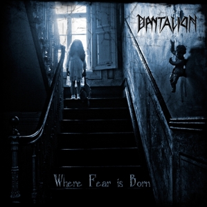 DANTALION - WHERE FEAR IS BORN
