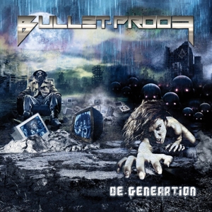 BULLET-PROOF - DE-GENERATION