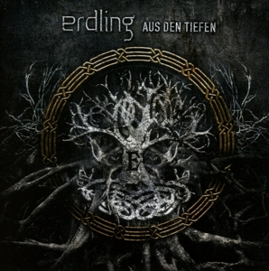 ERDLING - AUS DEN TIEFEN