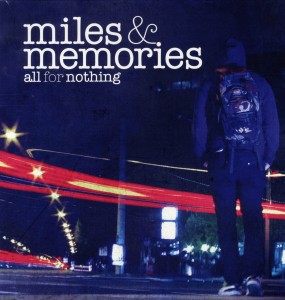 ALL FOR NOTHING - MILES & MEMORIES