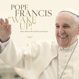POPE FRANCIS - WAKE UP