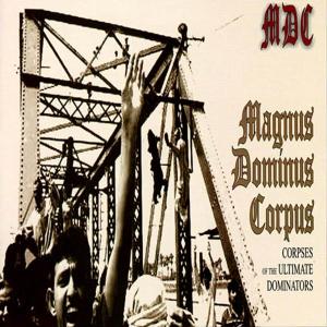 M.D.C. - MAGNUS DOMINUS CORPUS