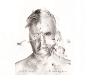 SUTCLIFFE NO MORE - CONSENTING ADULT (2CD)